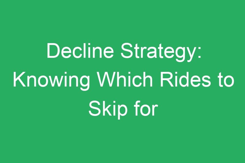 Decline Strategy: Knowing Which Rides to Skip for Better Hourly Income