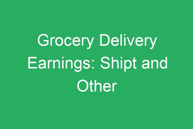 Grocery Delivery Earnings: Shipt and Other Shopping Gig Pay Rates